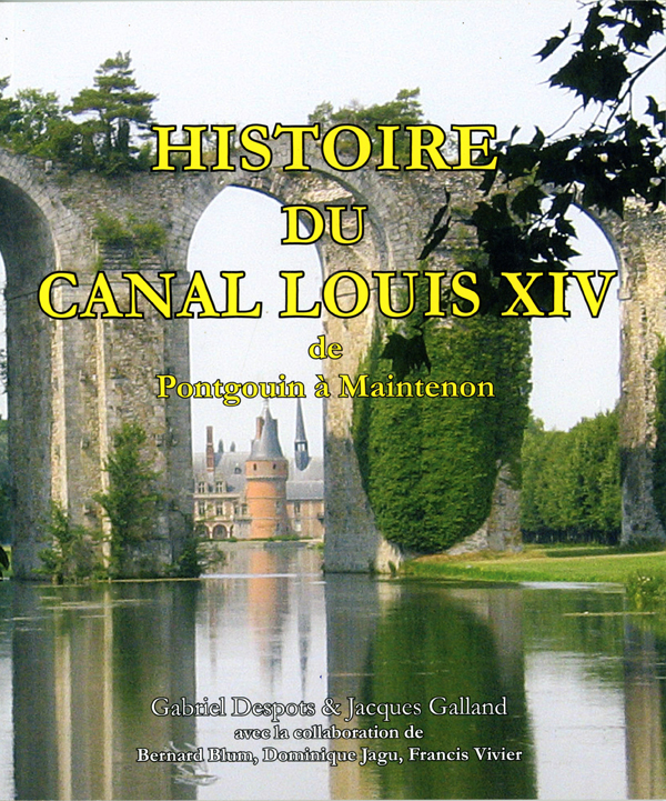 G. DESPOTS & J. GALLAND, Histoire du Canal Louis XIV, CAEL